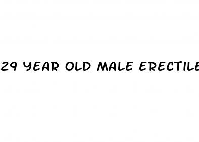 29 year old male erectile dysfunction