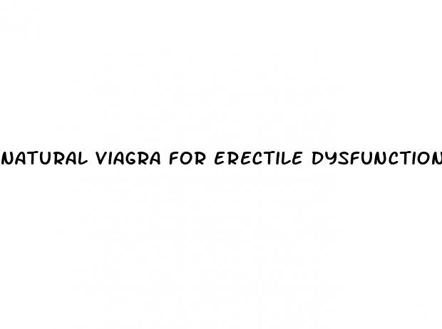 natural viagra for erectile dysfunction
