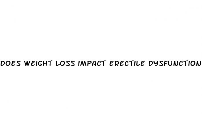 does weight loss impact erectile dysfunction