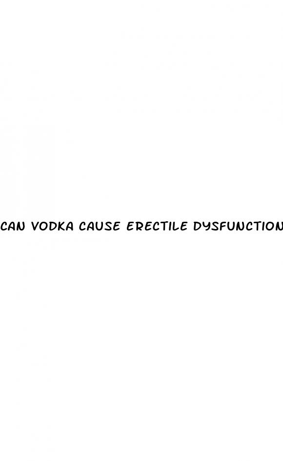 can vodka cause erectile dysfunction