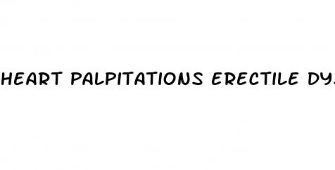 heart palpitations erectile dysfunction