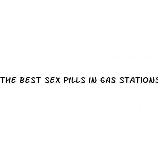 the best sex pills in gas stations