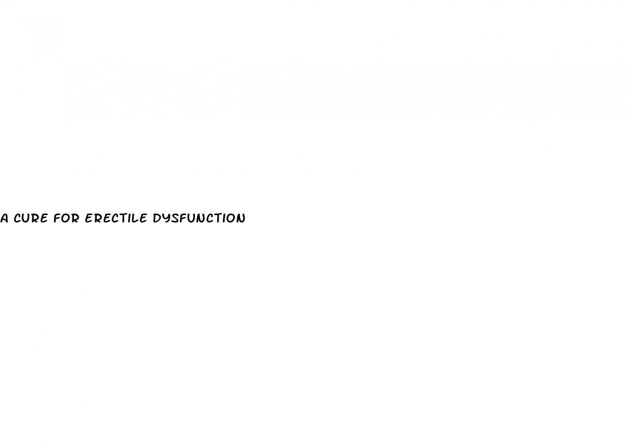 a cure for erectile dysfunction