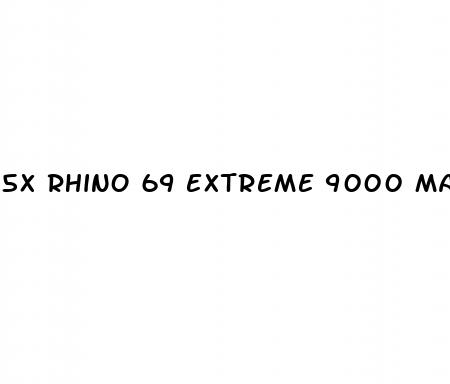 5x rhino 69 extreme 9000 male sexual performance enhancer