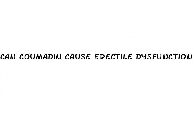 can coumadin cause erectile dysfunction