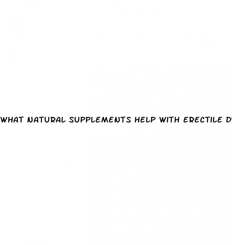 what natural supplements help with erectile dysfunction