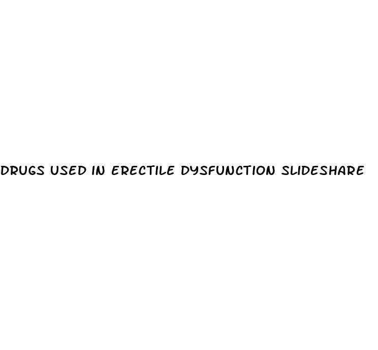 drugs used in erectile dysfunction slideshare