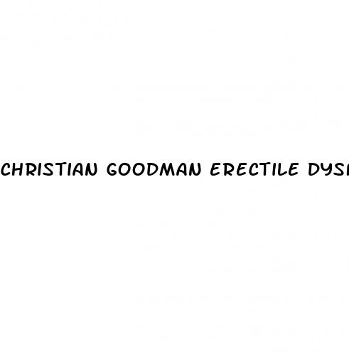christian goodman erectile dysfunction