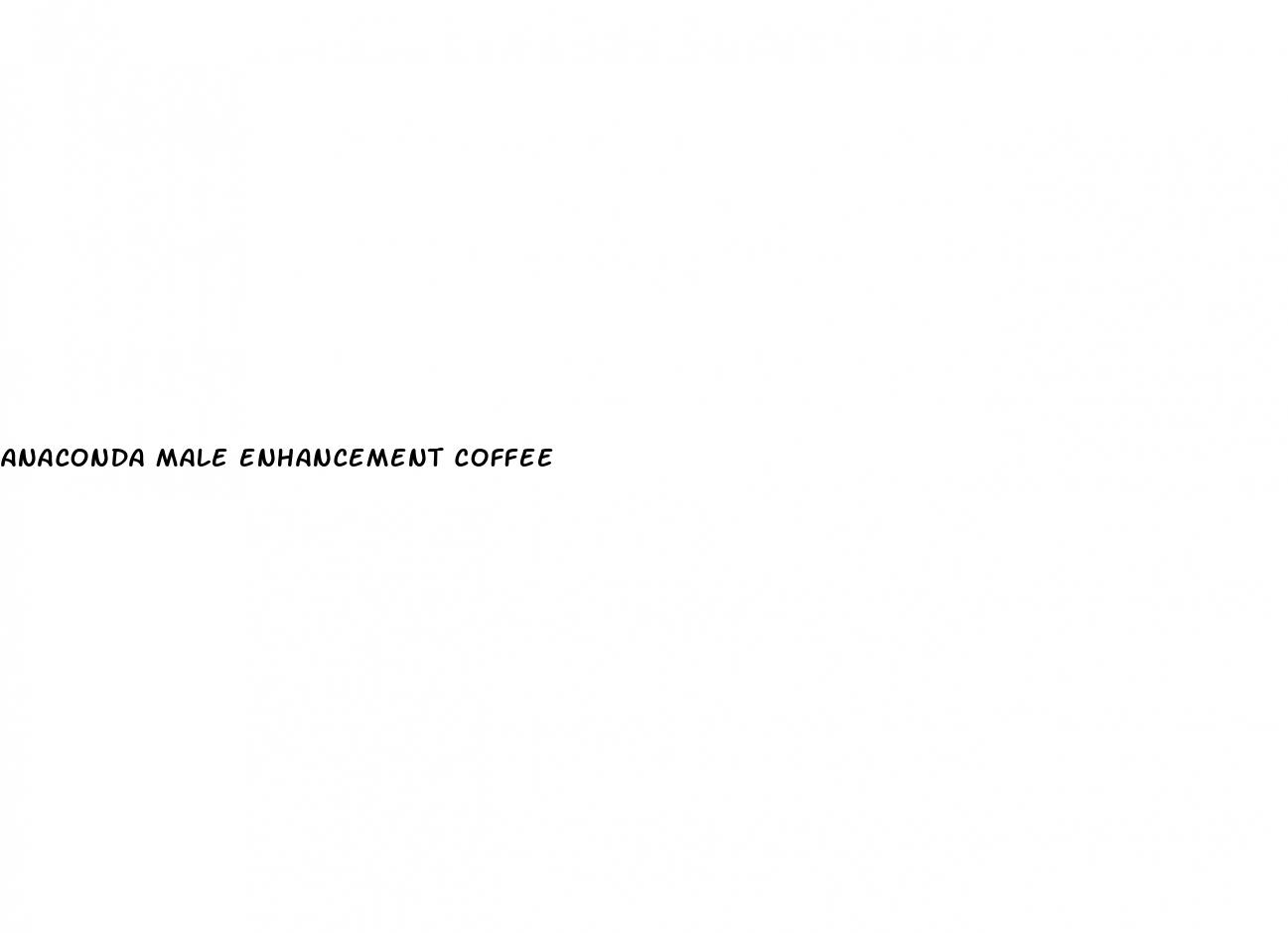 anaconda male enhancement coffee