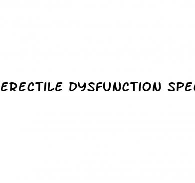 erectile dysfunction specialist definition