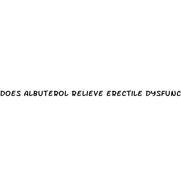 does albuterol relieve erectile dysfunction