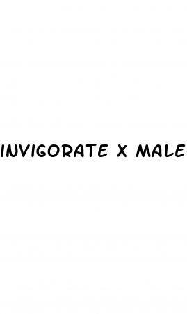 invigorate x male enhancement