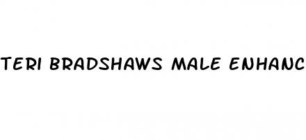 teri bradshaws male enhancement