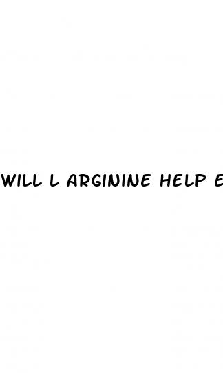 will l arginine help erectile dysfunction