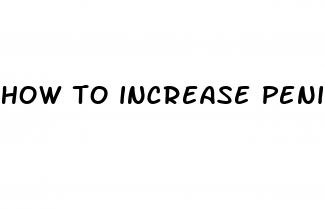 how to increase penis size as teen