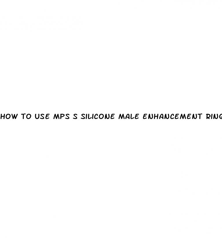 how to use mps s silicone male enhancement ring