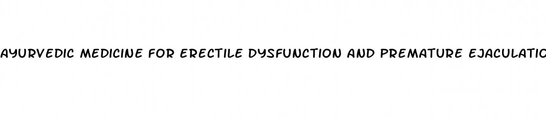 ayurvedic medicine for erectile dysfunction and premature ejaculation in india