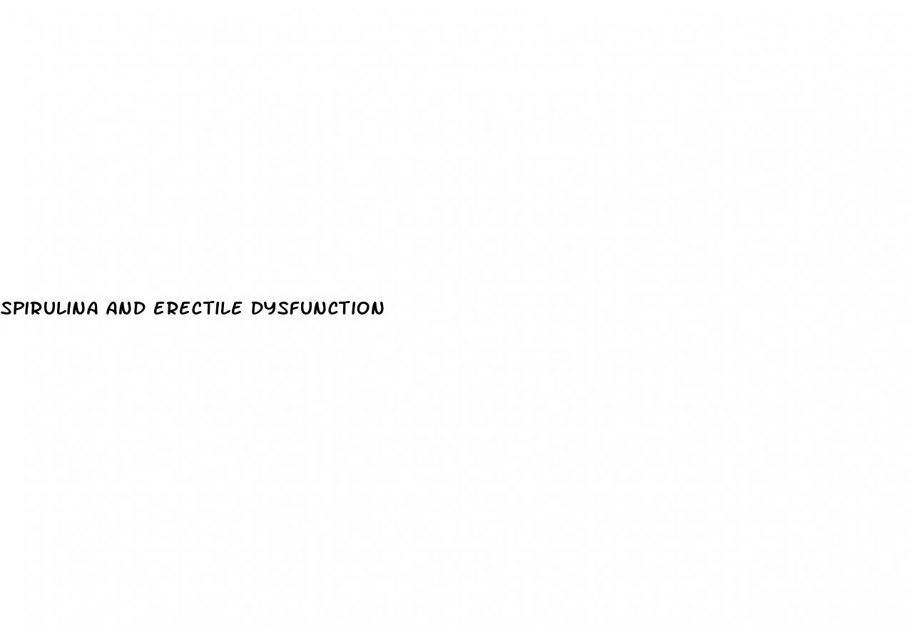 spirulina and erectile dysfunction