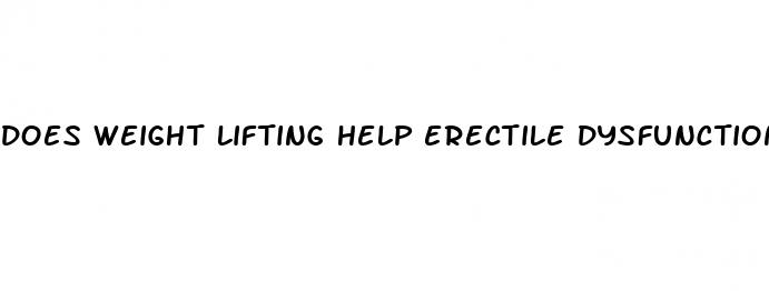 does weight lifting help erectile dysfunction