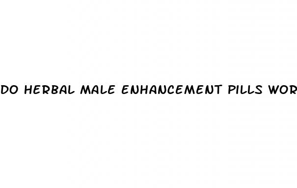 do herbal male enhancement pills work