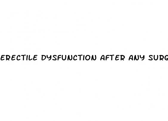 erectile dysfunction after any surgery