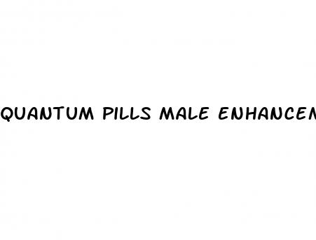 quantum pills male enhancement