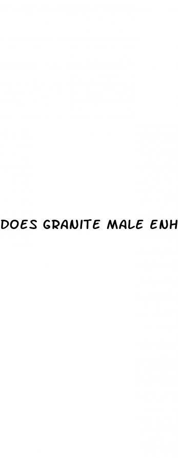 does granite male enhancement work