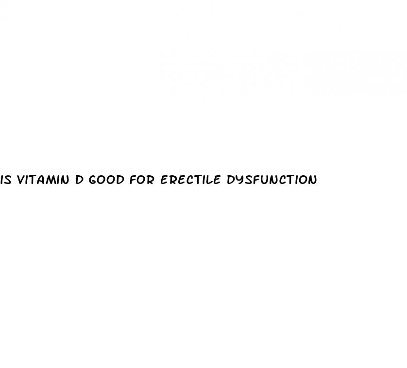 is vitamin d good for erectile dysfunction