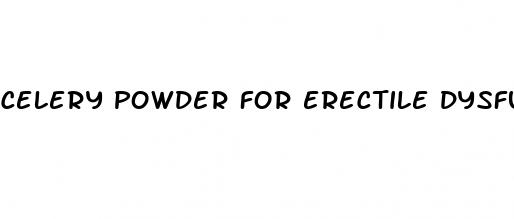 celery powder for erectile dysfunction