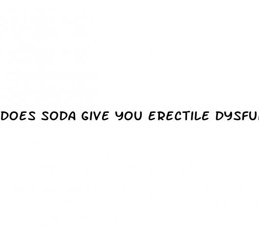 does soda give you erectile dysfunction