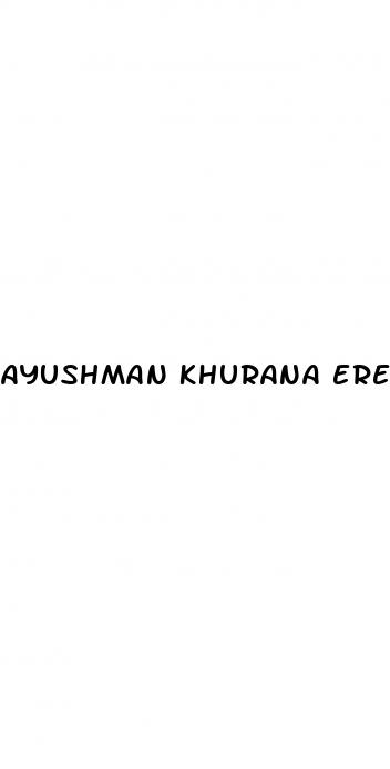 ayushman khurana erectile dysfunction