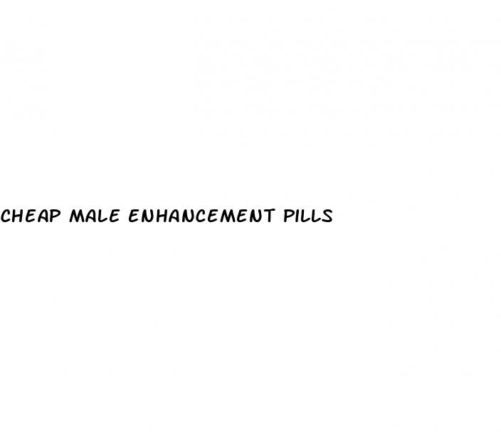 cheap male enhancement pills