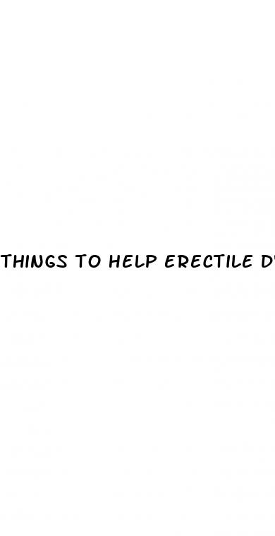 things to help erectile dysfunction