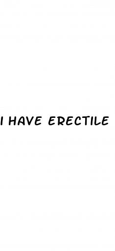 i have erectile dysfunction what can i do