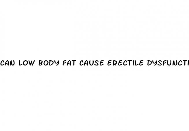 can low body fat cause erectile dysfunction