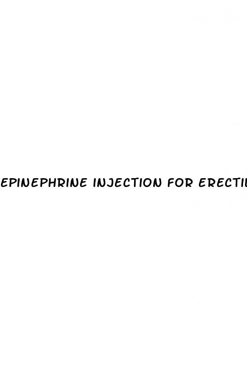 epinephrine injection for erectile dysfunction