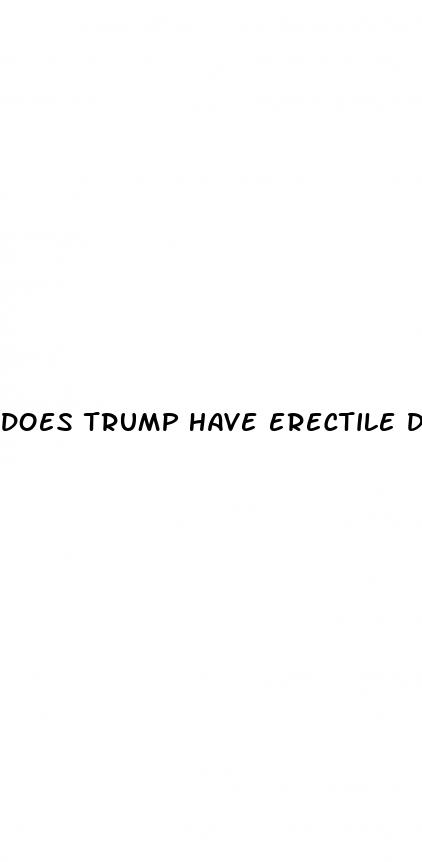 does trump have erectile dysfunction
