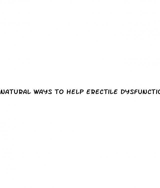 natural ways to help erectile dysfunction