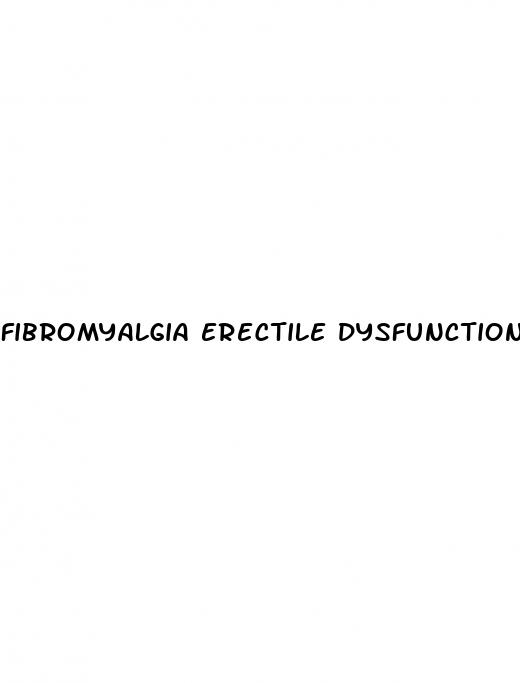 fibromyalgia erectile dysfunction