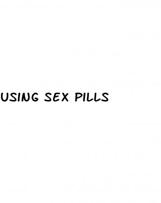 using sex pills
