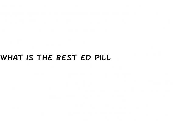 what is the best ed pill