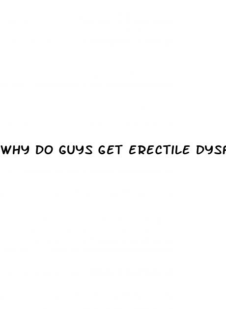 why do guys get erectile dysfunction