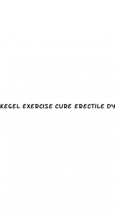 kegel exercise cure erectile dysfunction