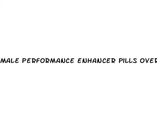 male performance enhancer pills over the counter