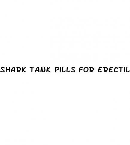 shark tank pills for erectile dysfunction