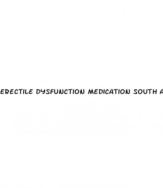 erectile dysfunction medication south africa