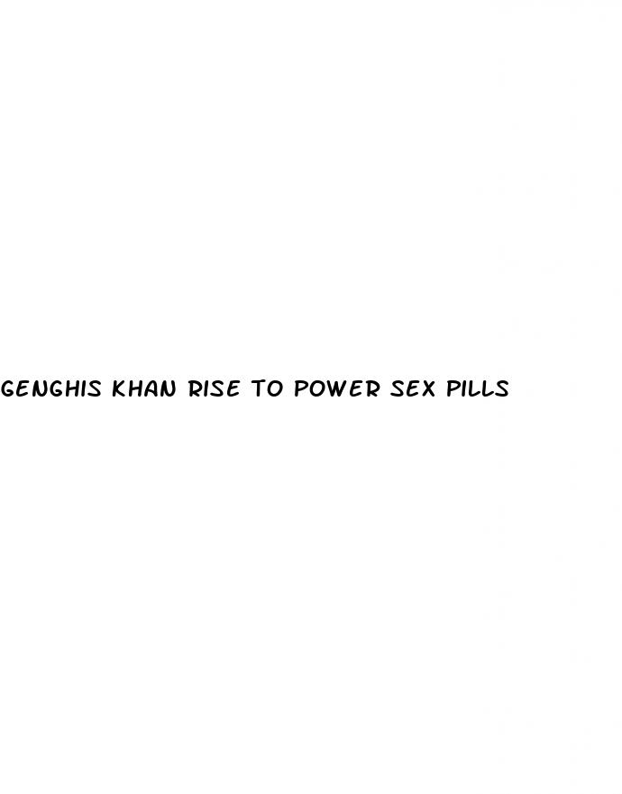 genghis khan rise to power sex pills