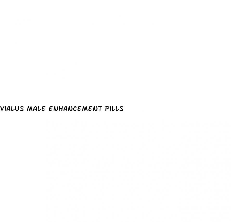 vialus male enhancement pills