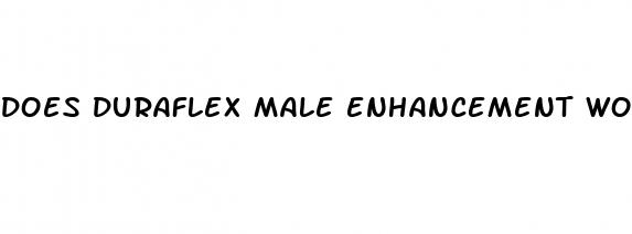 does duraflex male enhancement work