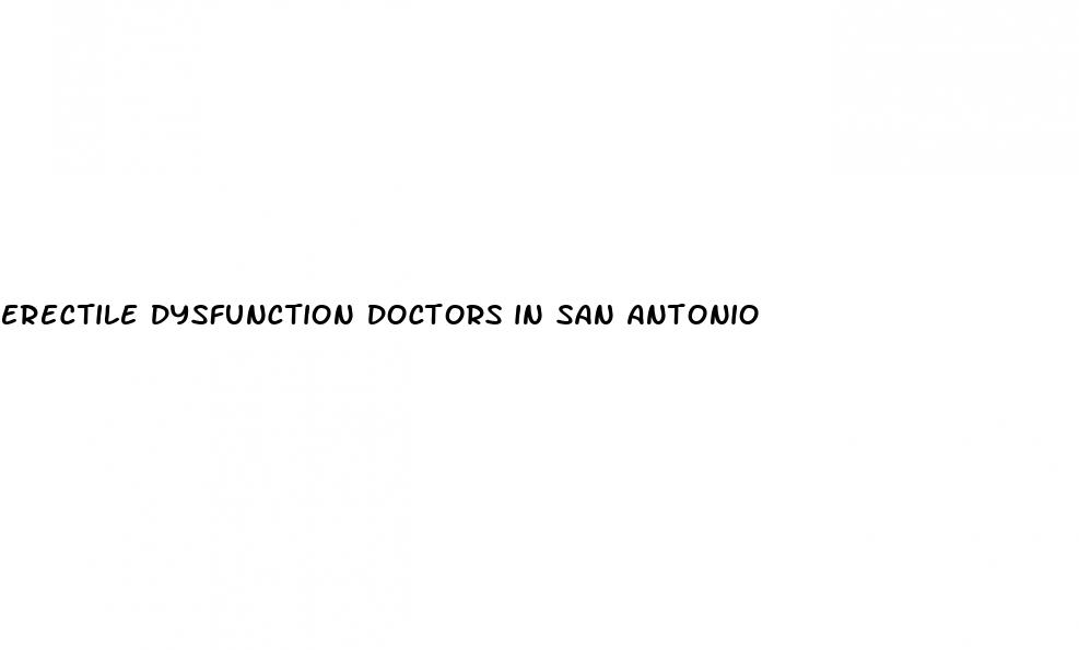 erectile dysfunction doctors in san antonio